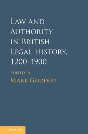Cover of the book Law and Authority in British Legal History, 1200–1900 by Francesco Guala
