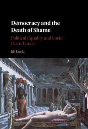 Cover of the book Democracy and the Death of Shame by John N. Bray, Derek F. Holt, Colva M. Roney-Dougal
