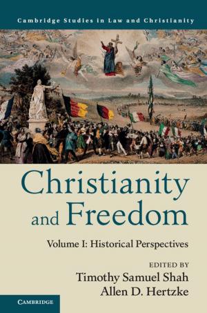 Cover of the book Christianity and Freedom: Volume 1, Historical Perspectives by Henry Paw, Rob Shulman