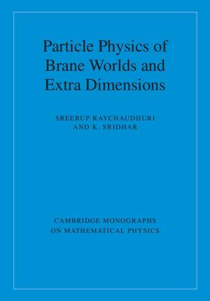 Cover of the book Particle Physics of Brane Worlds and Extra Dimensions by Antoine Acker