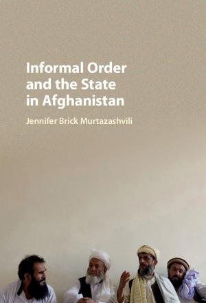 Cover of the book Informal Order and the State in Afghanistan by John D. Cressler