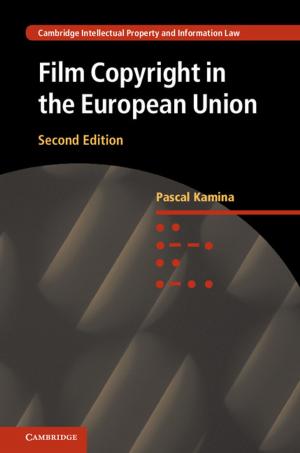 Cover of the book Film Copyright in the European Union by Edward T. Gilbert-Kawai, Marc D. Wittenberg