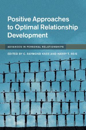 Cover of the book Positive Approaches to Optimal Relationship Development by Barton J. Hirsch, Nancy L. Deutsch, David L. DuBois