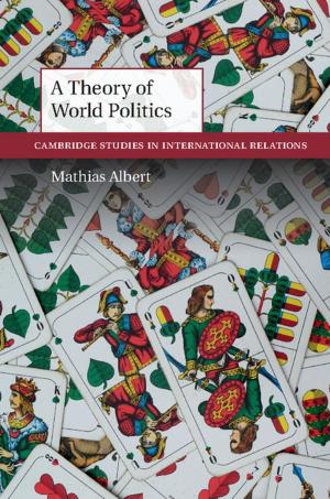 Cover of the book A Theory of World Politics by Philip Hans Franses