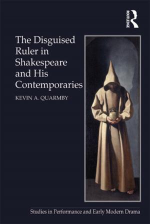 Cover of the book The Disguised Ruler in Shakespeare and his Contemporaries by Robert G. DelCampo, Lauren A. Haggerty, Lauren Ashley Knippel