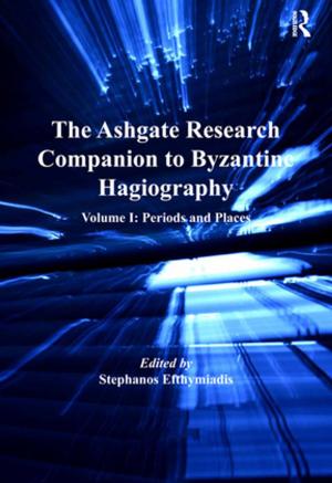 Cover of the book The Ashgate Research Companion to Byzantine Hagiography by Dev Raheja
