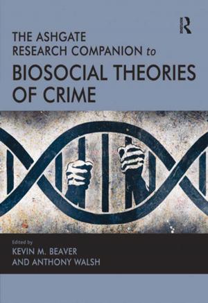 Cover of the book The Ashgate Research Companion to Biosocial Theories of Crime by Kathleen Jones