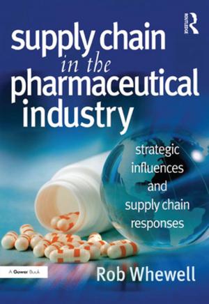 Cover of the book Supply Chain in the Pharmaceutical Industry by Brenda Ayres