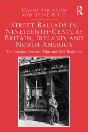 Cover of the book Street Ballads in Nineteenth-Century Britain, Ireland, and North America by D. G. Singer