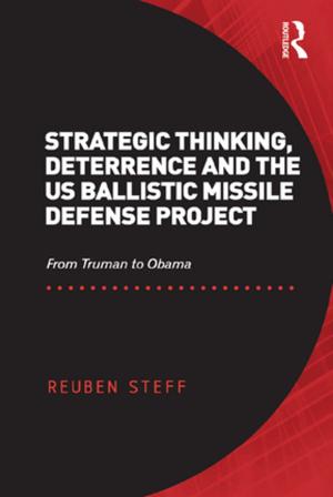 Cover of the book Strategic Thinking, Deterrence and the US Ballistic Missile Defense Project by Noriko Mizuta Lippit