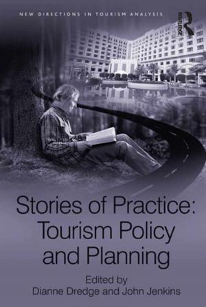 Cover of the book Stories of Practice: Tourism Policy and Planning by Colin Dodds