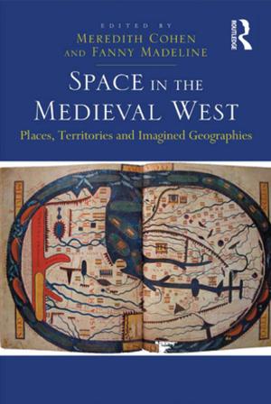 Cover of the book Space in the Medieval West by Michel J. Dugas, Melisa Robichaud