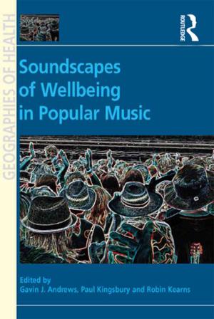Cover of the book Soundscapes of Wellbeing in Popular Music by Diane Collinson, Kathryn Plant, Robert Wilkinson