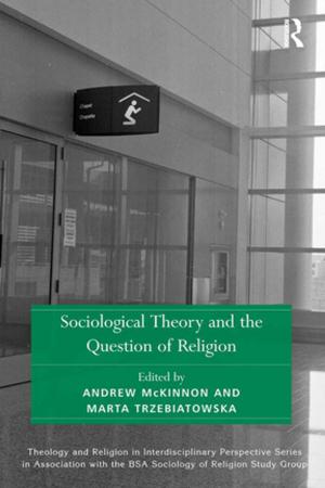 Cover of the book Sociological Theory and the Question of Religion by Michael S. Burdett