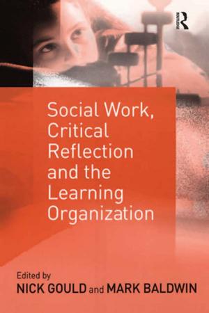 Cover of the book Social Work, Critical Reflection and the Learning Organization by Paul Knox, John A Agnew, Linda Mccarthy