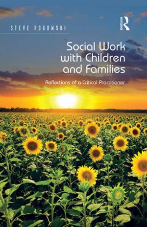 Cover of the book Social Work with Children and Families by Penny Lacey, Jeanette Lomas