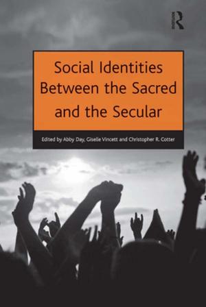 Cover of the book Social Identities Between the Sacred and the Secular by Sandra Smidt