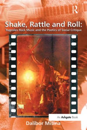 Cover of the book Shake, Rattle and Roll: Yugoslav Rock Music and the Poetics of Social Critique by M. J. Inwood