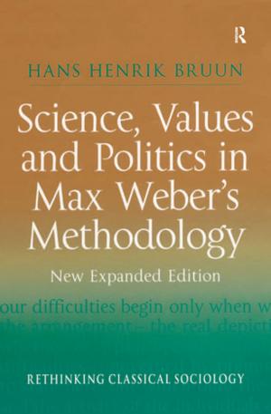 Cover of the book Science, Values and Politics in Max Weber's Methodology by Dominic Upton, Katie Thirlaway