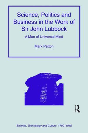 Cover of the book Science, Politics and Business in the Work of Sir John Lubbock by Anthony Walsh