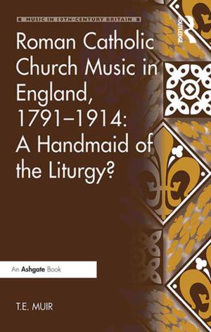 Cover of the book Roman Catholic Church Music in England, 1791–1914: A Handmaid of the Liturgy? by Loredana Polezzi