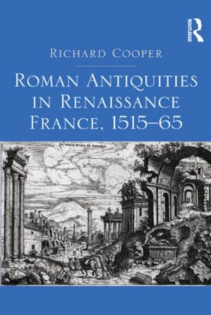Cover of the book Roman Antiquities in Renaissance France, 1515–65 by Todd Whitaker
