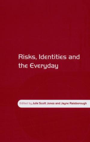 Cover of the book Risks, Identities and the Everyday by João F. D. Rodrigues, Tiago M. D. Domingos, Alexandra P.S. Marques