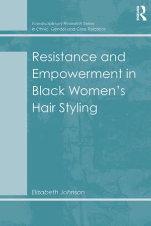 Cover of the book Resistance and Empowerment in Black Women's Hair Styling by Forrest Capie, Alan Webber