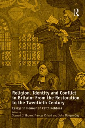 Book cover of Religion, Identity and Conflict in Britain: From the Restoration to the Twentieth Century