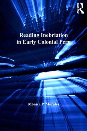 Cover of the book Reading Inebriation in Early Colonial Peru by Rongxing Guo
