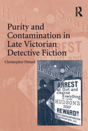 Cover of the book Purity and Contamination in Late Victorian Detective Fiction by Kristin Ljungkvist
