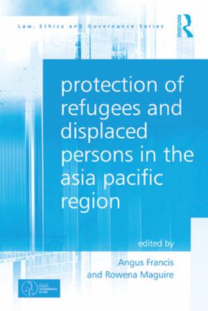 Book cover of Protection of Refugees and Displaced Persons in the Asia Pacific Region