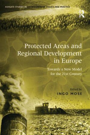 Cover of the book Protected Areas and Regional Development in Europe by Roy Shuker