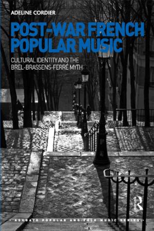 Cover of the book Post-War French Popular Music: Cultural Identity and the Brel-Brassens-Ferré Myth by Marios Philippides, Walter K. Hanak