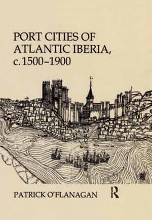 Cover of the book Port Cities of Atlantic Iberia, c. 1500–1900 by Joseph R. Levenson