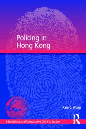 Cover of the book Policing in Hong Kong by Kirsten E. Schulze