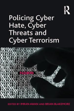 Cover of the book Policing Cyber Hate, Cyber Threats and Cyber Terrorism by Yongshun Cai