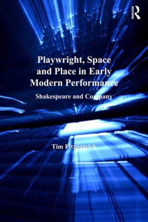 Cover of the book Playwright, Space and Place in Early Modern Performance by Francesco Olmastroni