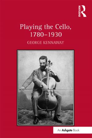 Cover of the book Playing the Cello, 1780-1930 by 