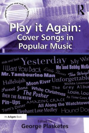 Cover of the book Play it Again: Cover Songs in Popular Music by Robert McCormick, Alison Fox, Patrick Carmichael, Richard Procter