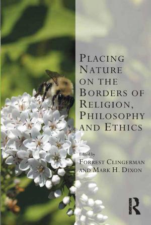 Cover of the book Placing Nature on the Borders of Religion, Philosophy and Ethics by Dominique Battles
