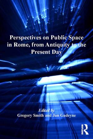 Cover of the book Perspectives on Public Space in Rome, from Antiquity to the Present Day by Stephen Pattison