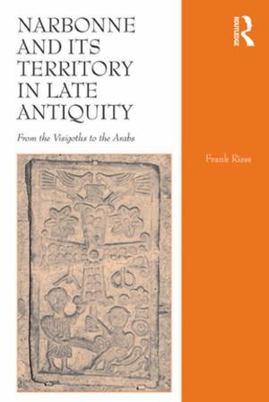 Cover of the book Narbonne and its Territory in Late Antiquity by Virginia Yip, Stephen Matthews