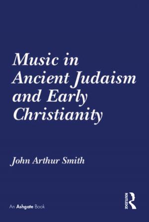 Cover of the book Music in Ancient Judaism and Early Christianity by Garth J.O. Fletcher