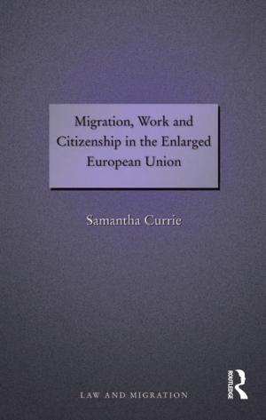 Cover of the book Migration, Work and Citizenship in the Enlarged European Union by Greg Mastel