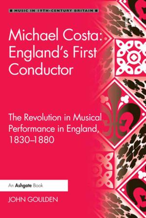 Cover of the book Michael Costa: England's First Conductor by Richard Schneirov, Gaston A. Fernandez