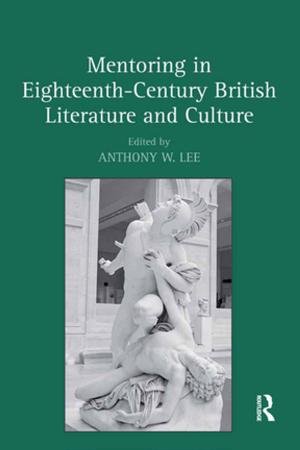 Cover of the book Mentoring in Eighteenth-Century British Literature and Culture by Betty Horwitz, Bruce M. Bagley