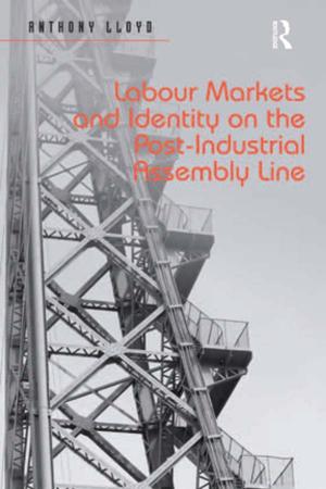 Cover of the book Labour Markets and Identity on the Post-Industrial Assembly Line by Ahmed Naciri