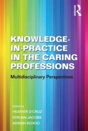 Cover of the book Knowledge-in-Practice in the Caring Professions by Nick Gould, Keith Moultrie
