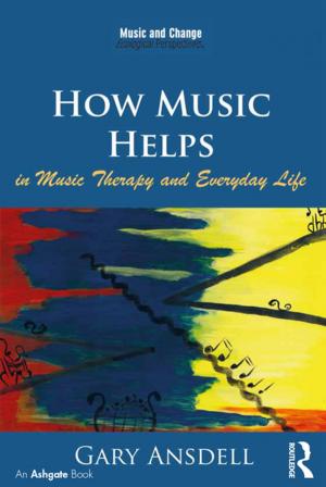 Cover of the book How Music Helps in Music Therapy and Everyday Life by Arthur Asa Berger